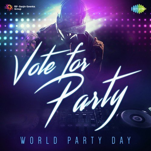 Vote for Party - World Party Day Kunal Ganjawala MP3 Download